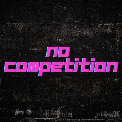 No Competition By T Gunz Aka Carolina Dripson's cover