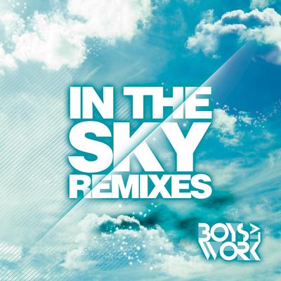 In the Sky (Prezioso & Marvin Remix) By Boys At Work, Alessandro Marvin Moschini, Andrea Prezioso's cover