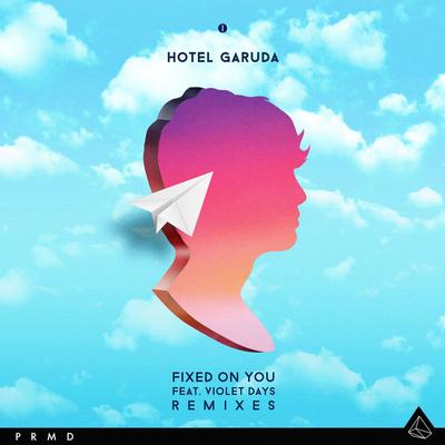 Fixed On You (feat. Violet Days) [Aire Atlantica Remix] By Hotel Garuda, Violet Days's cover