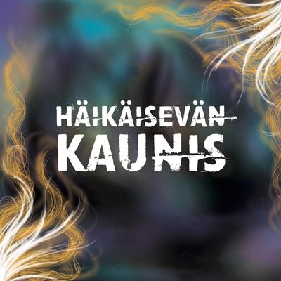 Häikäisevän kaunis's cover