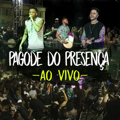 Pagode do Presença (Ao Vivo)'s cover
