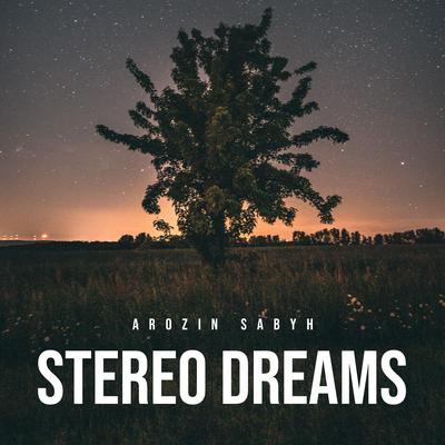 Stereo Dreams By Arozin Sabyh's cover