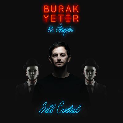 Self Control (Original Mix) By Burak Yeter's cover