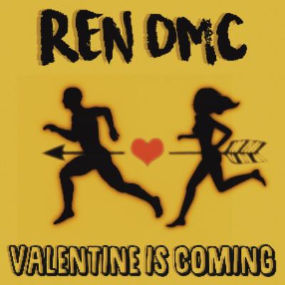 Valentine Is Coming By Ren DMC's cover