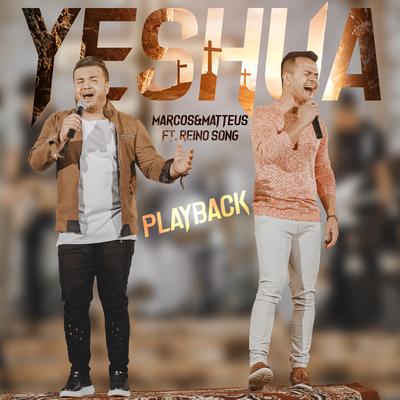 Yeshua (Playback) By Marcos e Matteus, Reino Song's cover