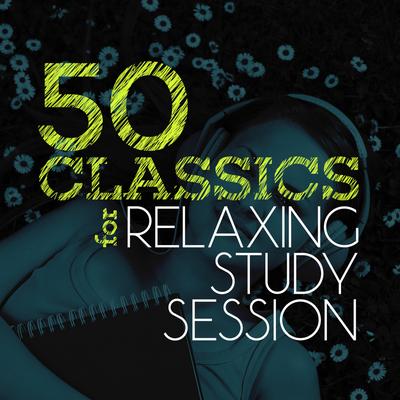 50 Classics for Relaxing Study Session's cover