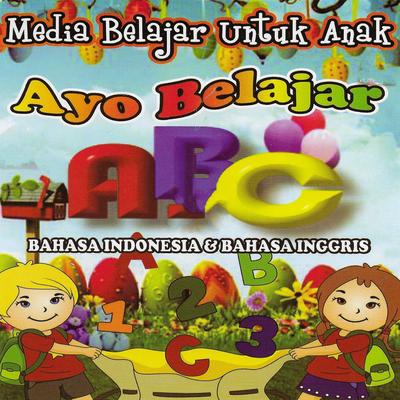 Ayo Belajar Abc Bahasa Indonesia Dan Bahasa Inggris's cover