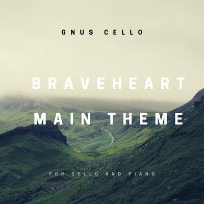 Braveheart Main Theme (For Cello and Piano) By GnuS Cello's cover