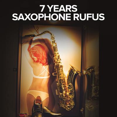 7 Years By Saxophone Rufus's cover