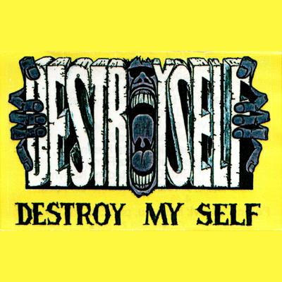 Destroy My Self's cover