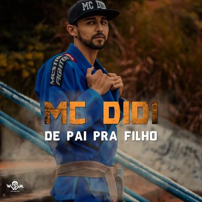 De Pai pra Filho By Mc Didi's cover