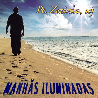 Manhãs Iluminadas By Pe. Zezinho, SCJ's cover