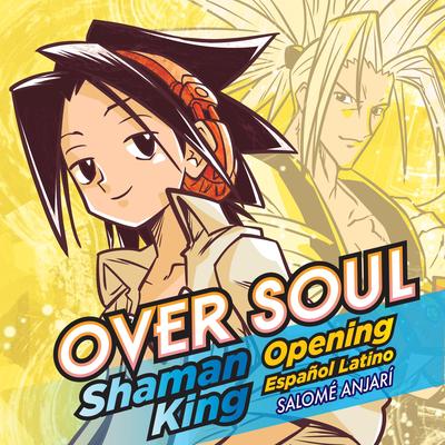 Over Soul (Shaman King Opening Español Latino)'s cover