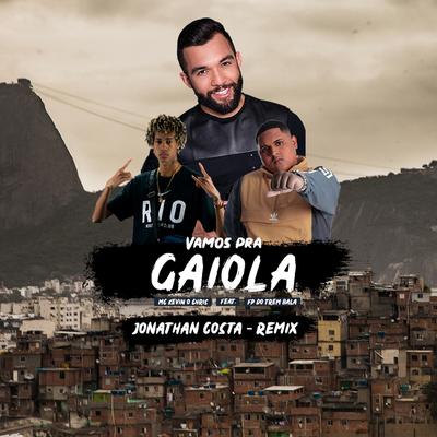 Vamos pra Gaiola (Jonathan Costa Remix) By MC Kevin o Chris, FP do Trem Bala, Jonjon's cover