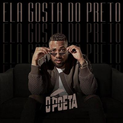 Ela Gosta do Preto By O Poeta's cover