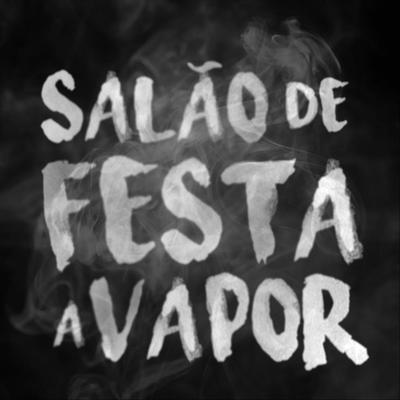 Salão de Festa a Vapor (Ao Vivo) [feat. Camerata Florianopolis] By Dazaranha, Camerata Florianópolis's cover