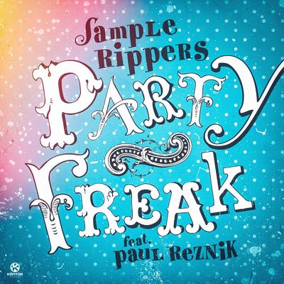 Party Freak (Radio Edit) By Sample Rippers, Paul Reznik's cover