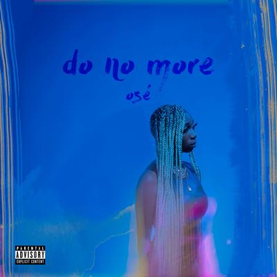 Do No More By Osé's cover