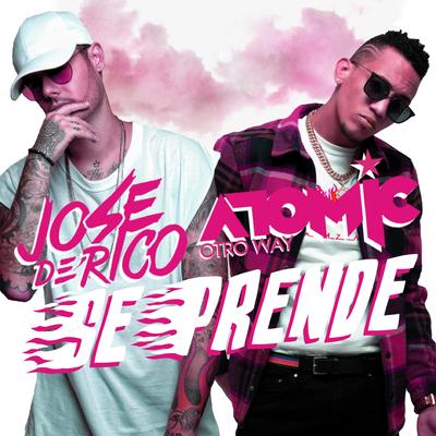 Se Prende By Atomic Otro Way, Jose de Rico's cover