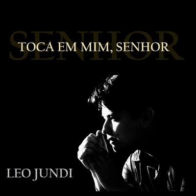 Toca em Mim, Senhor (Playback) By Léo Jundi's cover