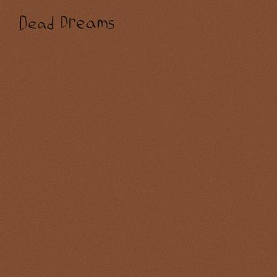 Dead Dreams By Sarcastic Sounds's cover