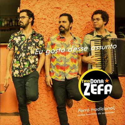 Eu Gosto Desse Assunto By Trio Dona Zefa's cover