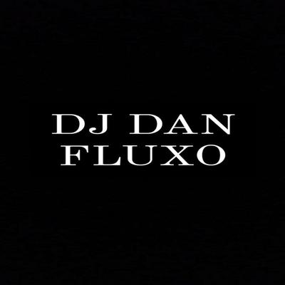 DJ DAN FLUXO's cover