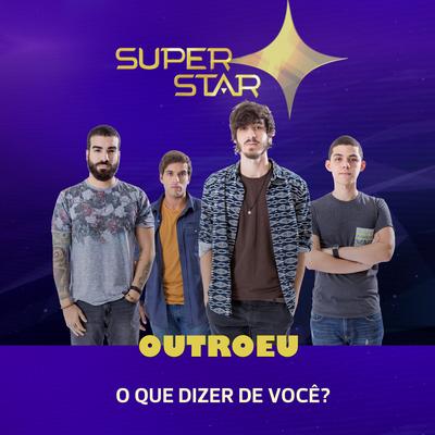 O Que Dizer de Você (Superstar) - Single's cover