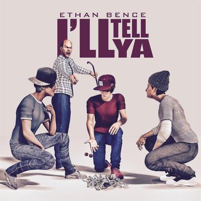I'll Tell Ya By Ethan Bence's cover