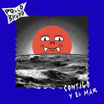 Contigo y el Mar By Pollo Bruxo's cover