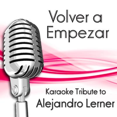 Volver A Empezar (Karaoke Tribute To Alejandro Lerner)'s cover
