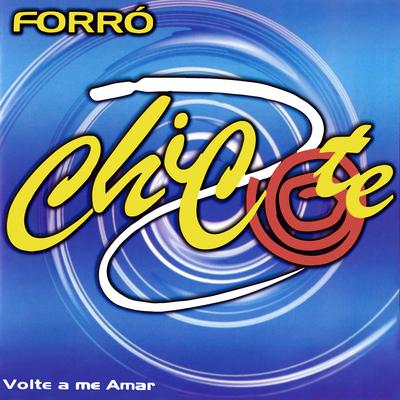 Volte a Me Amar By Forró Chicote's cover