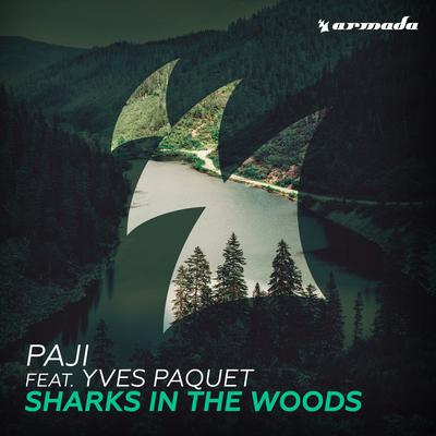 Sharks In The Woods (feat. Yves Paquet) By Paji, Yves Paquet's cover