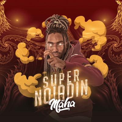 Super Noiadin By Mc Maha's cover