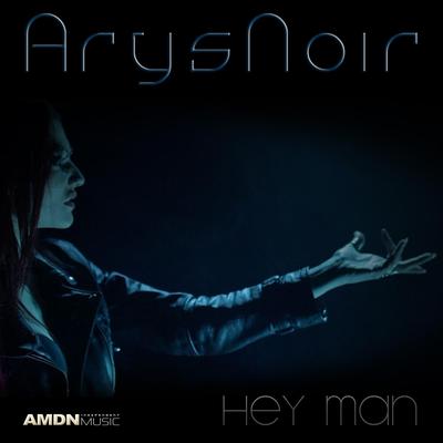 Hey Man By Arys Noir's cover