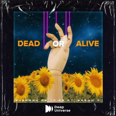 Dead Or Alive By Shawn J, Sherman De Vries's cover