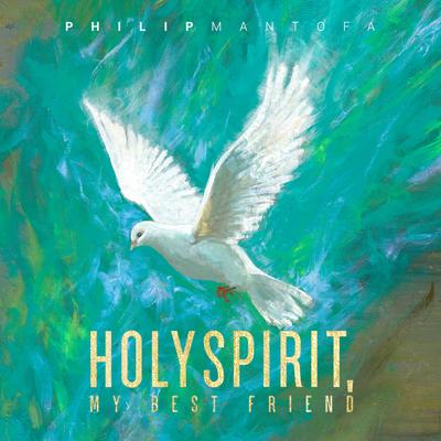Holy Spirit, My Best Friend's cover