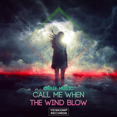 Call Me When The Wind Blow (Radio Edit) By Ossie Music's cover