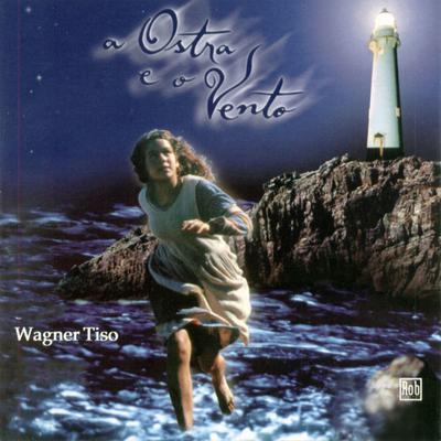 A Ostra e o Vento By Branca Lima, Wagner Tiso's cover