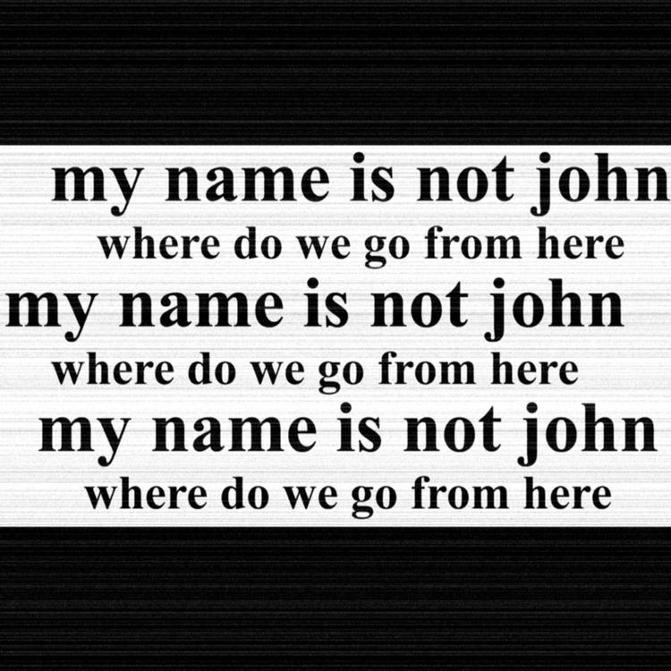 My Name Is Not John's avatar image