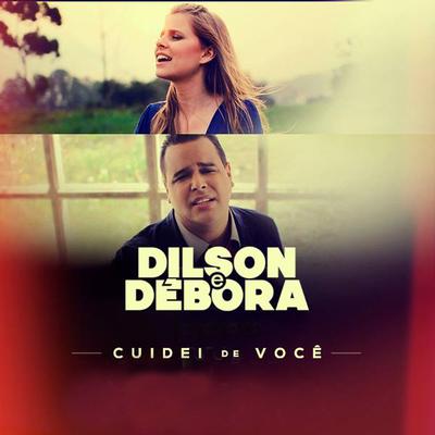 Cuidei de Você By Dilson e Débora's cover