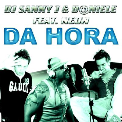 Da Hora (Stephan F Remix) By Stephan F, DJ Sanny J, D@niele, Neon's cover