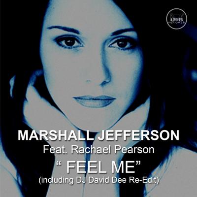 Feel Me (The Anthem Mix) By Marshall Jefferson, Rachael Pearson's cover