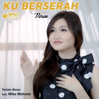 Terlalu Besar By Veren, Mike Mohede's cover