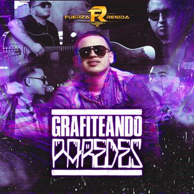 Grafiteando Paredes By Fuerza Regida's cover