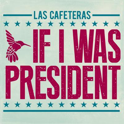 If I Was President By Las Cafeteras's cover