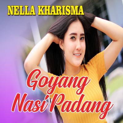 Goyang Nasi Padang By Nella Kharisma's cover