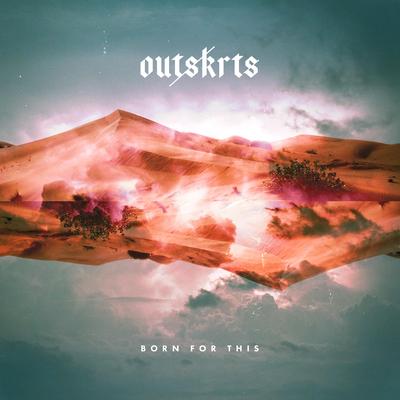 Born for This By Outskrts's cover