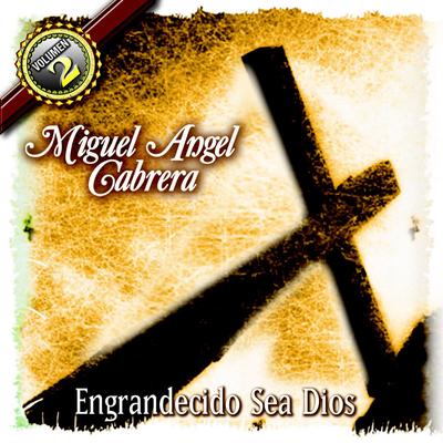 Grato Es Contar la Historia By Miguel Angel Cabrera's cover