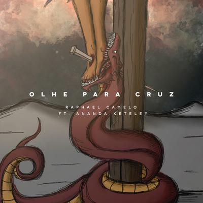 Olhe para Cruz By Raphael Camelo, Ananda Keteley's cover